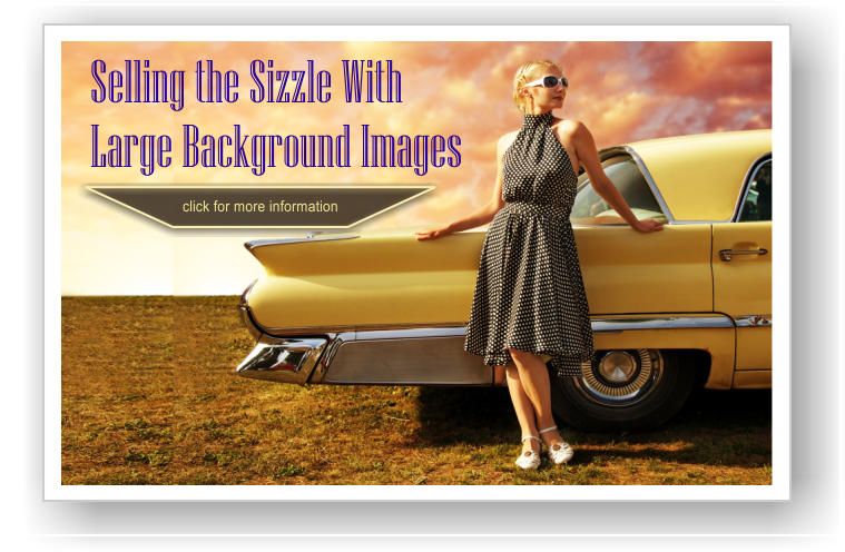 Website Design – Large Background Images – Selling The Sizzle