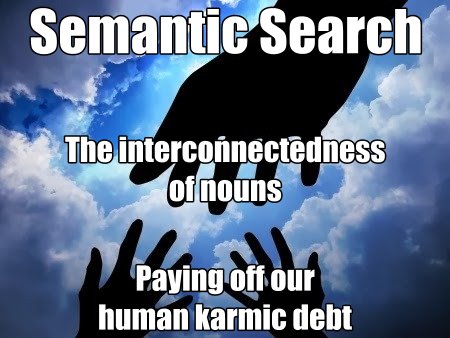 Semantic Search verses The Karma
